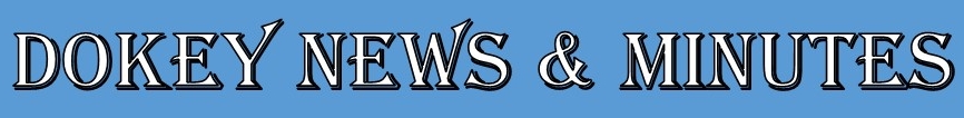 Dokey News and Meeting Minutes